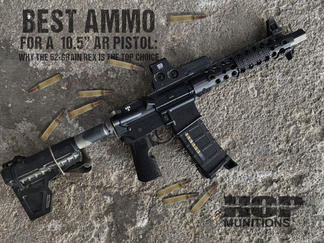 best ammo for a 10.5 ar pistol